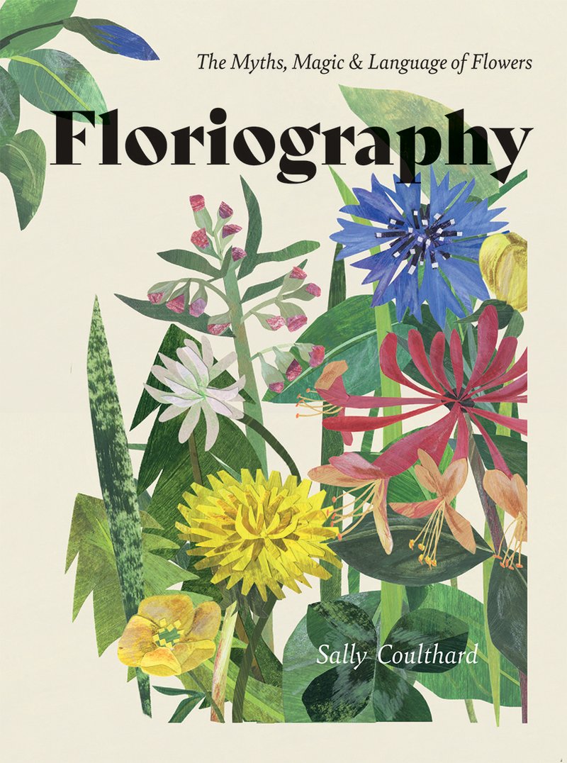 Floriography: The Myths, Magic and Language of Flowers